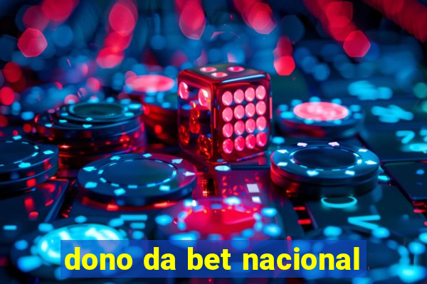 dono da bet nacional